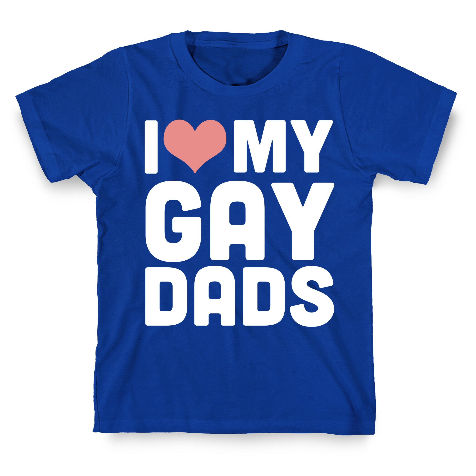 I Love My Gay Dads T-Shirt